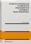 Wymiana informacji w sprawach podatkowych a ochrona praw podatnika. Autor: Miłosz Kłosowiak. Dadada.pl Okładka książki Wymiana informacji w sprawach podatkowych a ochrona praw podatnika