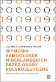 Okładka książki Wymowa samogłosek niderlandzkich przez osoby polskojęzyczne. Teoria, praktyka i dydaktyka