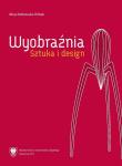 Okładka książki Wyobraźnia. Sztuka i design