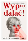 Wyp***dalać!. Autor: Aleksandra Nowak. Dadada.pl Okładka książki Wyp***dalać!