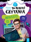 Wyrazy i zdania do nauki czytania Informatycy i my. Autor: Michalec Bogusław. Dadada.pl Okładka książki Wyrazy i zdania do nauki czytania Informatycy i my