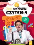 Wyrazy i zdania do nauki czytania. Wynalazcy i my. Autor: Michalec Bogusław. Dadada.pl Okładka książki Wyrazy i zdania do nauki czytania. Wynalazcy i my