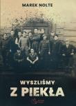 Wyszliśmy z piekła. Autor: Nolte Marek. Dadada.pl Okładka książki Wyszliśmy z piekła