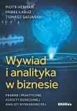 Wywiad i analityka w biznesie. Autor: Herman Piotr, Paweł Łabuz, Tomasz Safjański. Dadada.pl Okładka książki Wywiad i analityka w biznesie