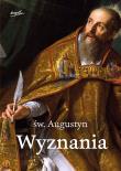 Wyznania wyd. 2. Autor: św. Augustyn z Hippony. Dadada.pl Okładka książki Wyznania wyd. 2
