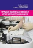 Wyzwania innowacyjnej medycyny. Aspekty.... Autor: red. Błażej Kmieciak. Dadada.pl Okładka książki Wyzwania innowacyjnej medycyny. Aspekty...