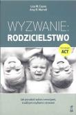 Okładka książki Wyzwanie: Rodzicielstwo. Jak poradzić sobie z emocjami, trudnymi myślami i stresem (wyd. 2022)