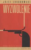 Wyzwolenie. Autor: Łobodowski Józef. Dadada.pl Okładka książki Wyzwolenie