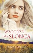 Wzgórze pełne słońca wyd. kieszonkowe. Autor: Roma J. Fiszer. Dadada.pl Okładka książki Wzgórze pełne słońca wyd. kieszonkowe