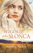 Wzgórze pełne słońca. Autor: Roma J. Fiszer. Dadada.pl Okładka książki Wzgórze pełne słońca