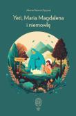 Okładka książki Yeti, Maria Magdalena i niemowlę