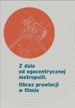 Z dala od egocentrycznej metropolii. Autor: Sikorski Tomasz, Maciej Kowalski. Dadada.pl Okładka książki Z dala od egocentrycznej metropolii