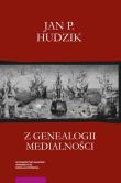 Z genealogii medialności. Autor: Hudzik Jan. Dadada.pl Okładka książki Z genealogii medialności