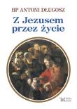Okładka książki Z Jezusem przez życie