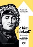 Z kim i dokąd? Nazwy własne w nauczaniu języka polskiego jako obcego. Autor: Hofmański Wojciech. Dadada.pl Okładka książki Z kim i dokąd? Nazwy własne w nauczaniu języka polskiego jako obcego