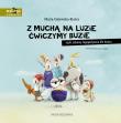 Z muchą na luzie ćwiczymy buzie, czyli zabawy... Autor: Galewska-Kustra Marta, Joanna Kłos. Dadada.pl Okładka książki Z muchą na luzie ćwiczymy buzie, czyli zabawy..
