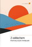 Z oddechem. Rozmowy o życiu i medycynie. Autor:   Praca zbiorowa. Dadada.pl Okładka książki Z oddechem. Rozmowy o życiu i medycynie