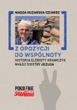 Z opozycji do wspólnoty. Autor: Magda Huzarska-Szumiec. Dadada.pl Okładka książki Z opozycji do wspólnoty