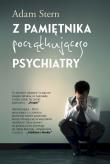 Z pamiętnika początkującego psychiatry. Autor: Adam Stern. Dadada.pl Okładka książki Z pamiętnika początkującego psychiatry