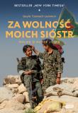 Za wolność moich sióstr. Walka o nasze jutro. Autor: Lemmon Gayle Tzemach. Dadada.pl Okładka książki Za wolność moich sióstr. Walka o nasze jutro