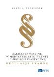 Okładka książki Zabiegi inwazyjne w medycynie estetycznej i chirurgii plastycznej - regulacje prawne