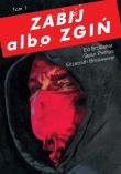 Zabij albo zgiń Tom 1. Autor: Ed Brubaker. Dadada.pl Okładka książki Zabij albo zgiń Tom 1