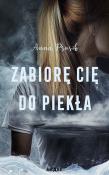 Zabiorę Cię do piekła. Autor: Anna Prusik. Dadada.pl Okładka książki Zabiorę Cię do piekła