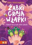 Żabki grają w łapki Maluszki ćwiczą rączki nóżki i paluszki - uszkodzone. Autor: Szwajlowska Elżbieta. Dadada.pl Okładka książki Żabki grają w łapki Maluszki ćwiczą rączki nóżki i paluszki - uszkodzone