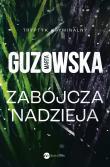 Zabójcza nadzieja. Autor: Marta Guzowska. Dadada.pl Okładka książki Zabójcza nadzieja