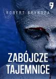 Zabójcze tajemnice. Autor: Bryndza Robert. Dadada.pl Okładka książki Zabójcze tajemnice