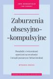 Zaburzenia obsesyjno-kompulsyjne. Poradnik z ćwiczeniami opartymi na uważności i terapii poznawczo-behawioralnej wyd. 2. Autor: Jon Hershfield, Tom Corboy. Dadada.pl Okładka książki Zaburzenia obsesyjno-kompulsyjne. Poradnik z ćwiczeniami opartymi na uważności i terapii poznawczo-behawioralnej wyd. 2