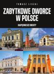 Okładka książki Zabytkowe dworce w Polsce