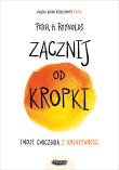 Zacznij od kropki. Autor: Peter H. Reynolds. Dadada.pl Okładka książki Zacznij od kropki