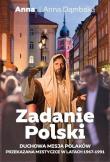 Zadanie Polski. Autor: Dąmbska Anna. Dadada.pl Okładka książki Zadanie Polski