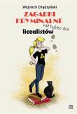 Zagadki kryminalne nie tylko dla licealistów. Autor: Chądzyński Wojciech. Dadada.pl Okładka książki Zagadki kryminalne nie tylko dla licealistów