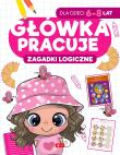 Zagadki logiczne. Główka pracuje. Autor: Iwona Baturo. Dadada.pl Okładka książki Zagadki logiczne. Główka pracuje