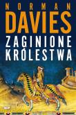 Zaginione królestwa. Autor: Norman Davies. Dadada.pl Okładka książki Zaginione królestwa