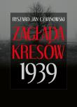 Zagłada Kresów 1939. Autor: Czarnowski Ryszard Jan. Dadada.pl Okładka książki Zagłada Kresów 1939