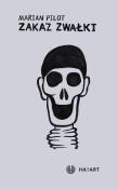 Zakaz zwałki. Autor: Pilot Marian. Dadada.pl Okładka książki Zakaz zwałki