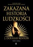 Zakazana historia ludzkości. Autor: J. Douglas Kenyon. Dadada.pl Okładka książki Zakazana historia ludzkości