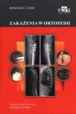 Zakażenia w ortopedii. Autor: Chen A.F.. Dadada.pl Okładka książki Zakażenia w ortopedii