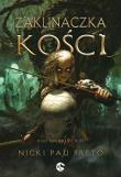 Zaklinaczka kości. Ród Umarłych. Tom 1. Autor: Nicki Pau Preto. Dadada.pl Okładka książki Zaklinaczka kości. Ród Umarłych. Tom 1