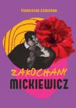 Zakochany Mickiewicz. Autor: Czekierda Franciszek. Dadada.pl Okładka książki Zakochany Mickiewicz