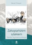 Zakopiańskim szlakiem Karola Szymanowskiego. Autor: Pinkwart Maciej. Dadada.pl Okładka książki Zakopiańskim szlakiem Karola Szymanowskiego