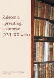 Zalecenia i przestrogi lekturowe (XVIXX wiek). Autor: red. Agnieszka Bajor, red. Mariola Jarczykowa. Dadada.pl Okładka książki Zalecenia i przestrogi lekturowe (XVIXX wiek)