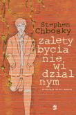 Zalety bycia niewidzialnym. Autor: Chbosky Stephen. Dadada.pl Okładka książki Zalety bycia niewidzialnym