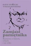 Zamiast pamiętnika Rozmowy o historii, rybach i nie tylko. Autor: Stobiecki Rafał, Siewierski Tomasz. Dadada.pl Okładka książki Zamiast pamiętnika Rozmowy o historii, rybach i nie tylko