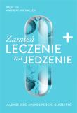 Zamień leczenie na jedzenie. Autor: ANDREAS MICHALSEN. Dadada.pl Okładka książki Zamień leczenie na jedzenie