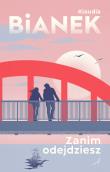 Zanim odejdziesz. Autor: Bianek Klaudia. Dadada.pl Okładka książki Zanim odejdziesz