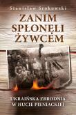 Zanim spłonęli żywcem. Autor: Srokowski Stanisław. Dadada.pl Okładka książki Zanim spłonęli żywcem